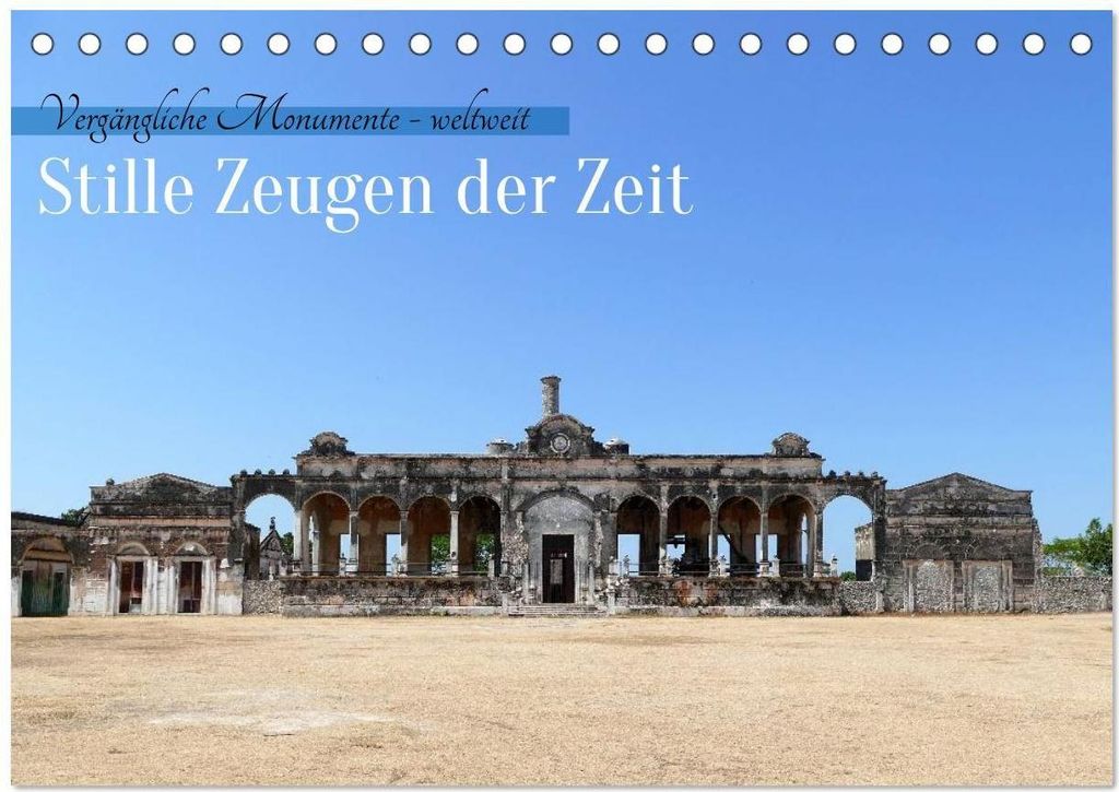 Stille Zeugen der Zeit (Tischkalender 2026 DIN A5 quer), CALVENDO Monatskalender