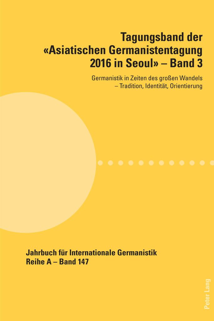 Tagungsband der 'Asiatischen Germanistentagung 2016 in Seoul' - Band 3
