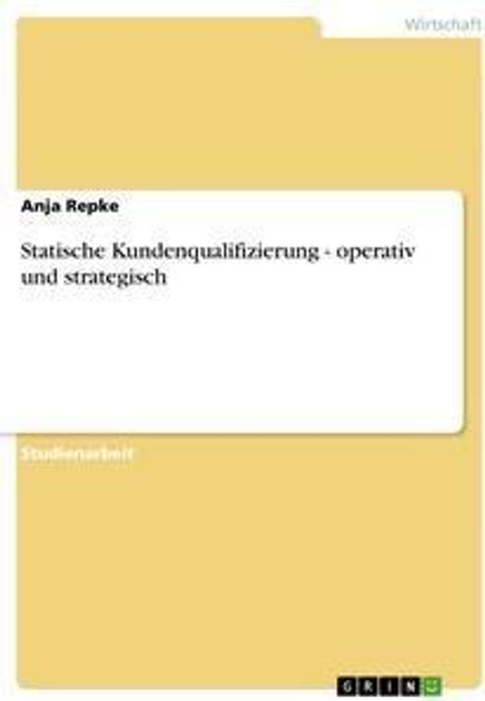 Statische Kundenqualifizierung - operativ und strategisch