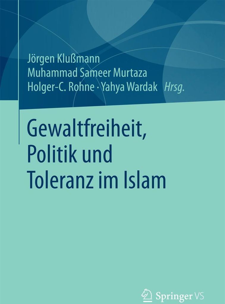 Gewaltfreiheit, Politik und Toleranz im Islam