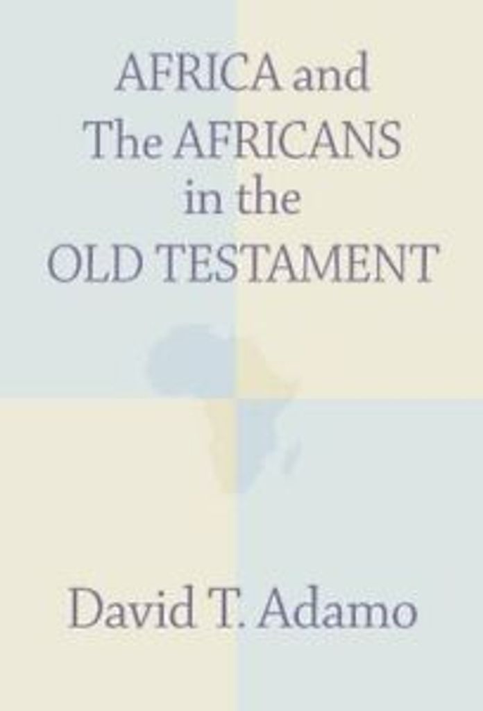 Africa and the Africans in the Old Testament. Adamo, Tuesday .