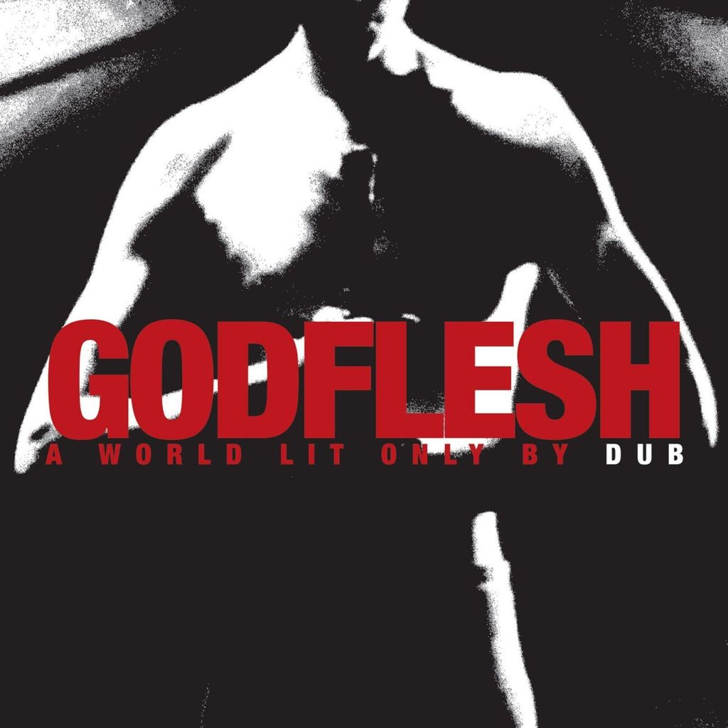 Godflesh: World Lit Only By Dub