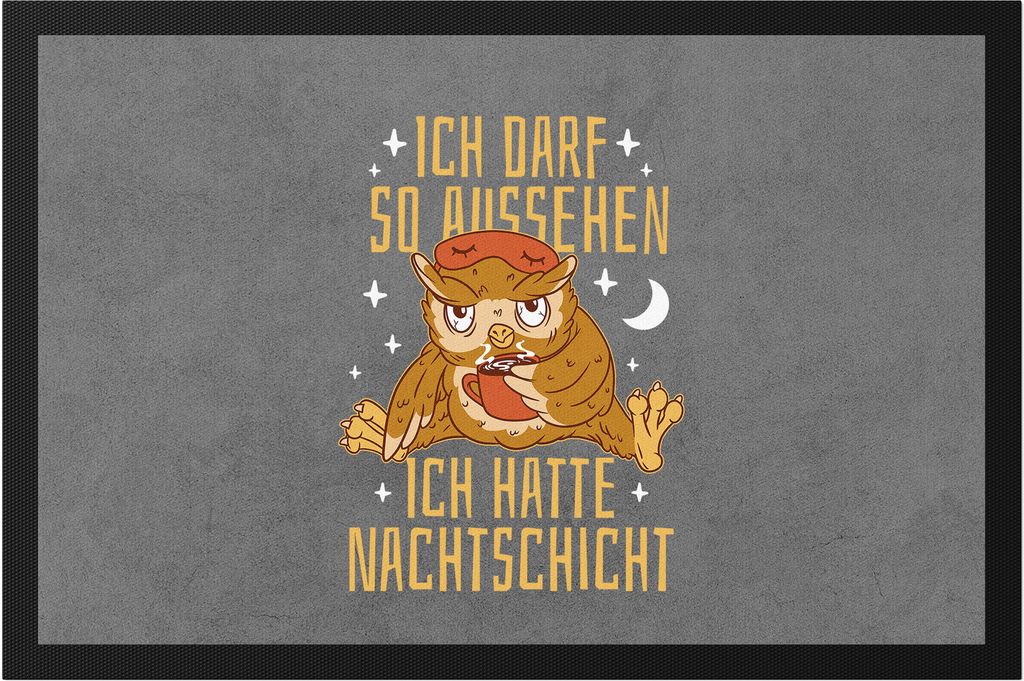 Ich darf so aussehen ich hatte Nachtschicht Fußmatte Krankenschwester Krankenhaus Kaffee