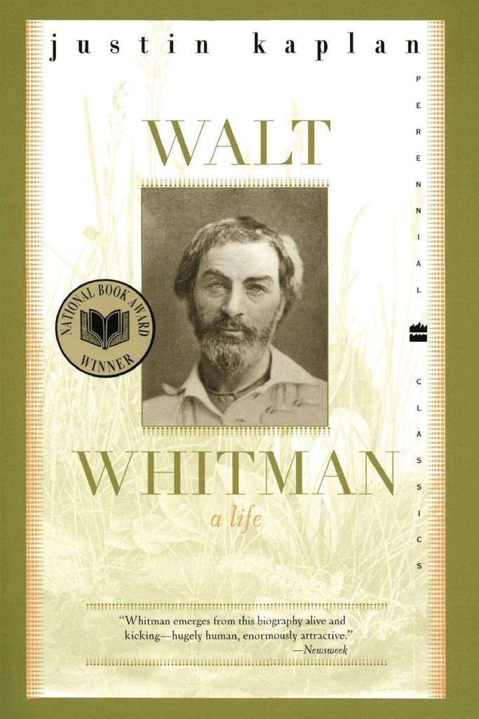 Prennial Classics: Walt Whitman, a life by Justin Kaplan (Book)