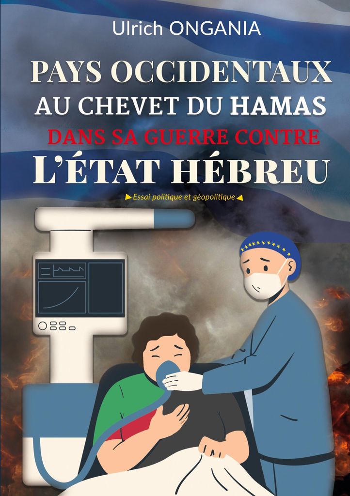 Pays occidentaux au chevet du Hamas dans sa Guerre contre l'État Hébreu