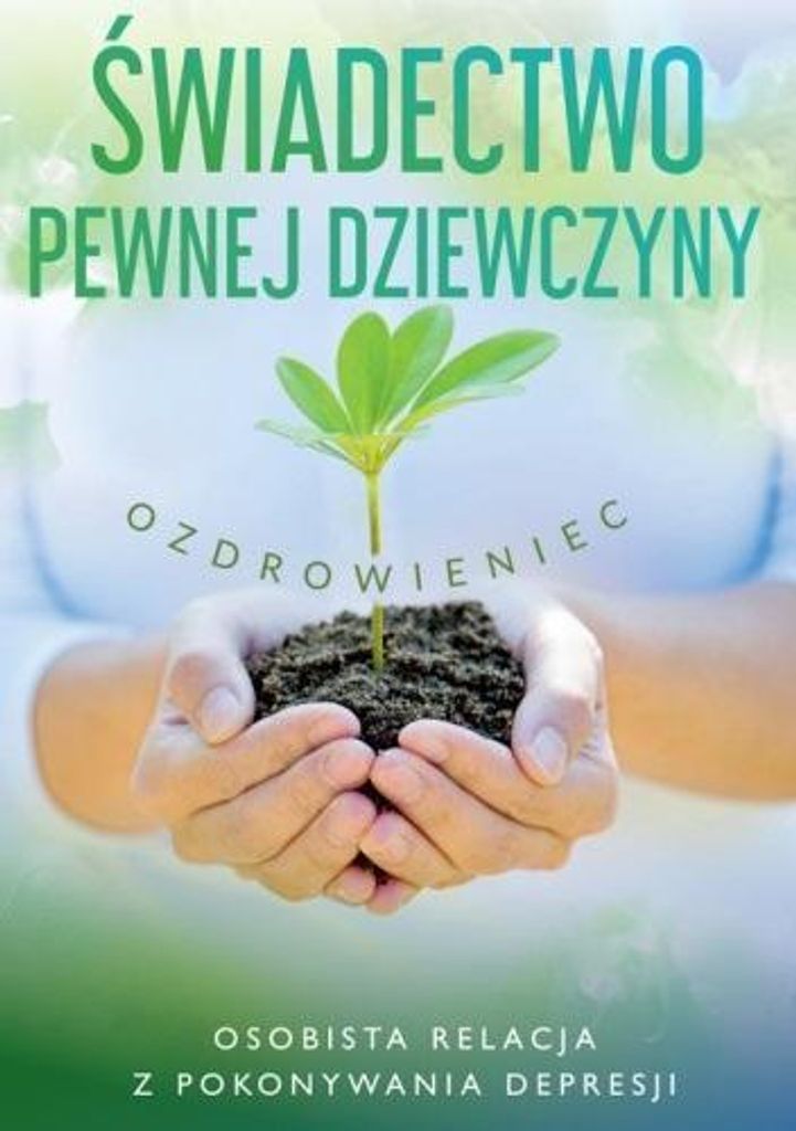 Novae Res - Świadectwo Pewnej Dziewczyny: Depresja, Walka O Szczęście I Droga Do Zdrowia