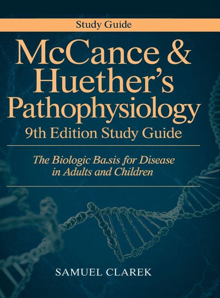 McCance & Huether's Pathophysiology 9th Edition Study Guide