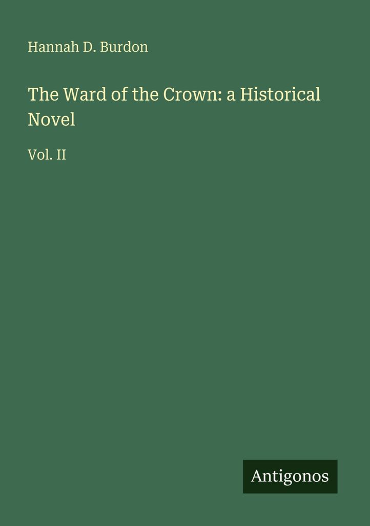 The Ward of the Crown: a Historical Novel