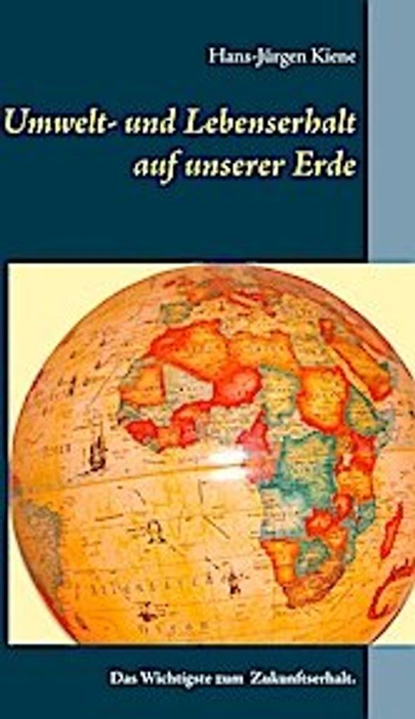 Umwelt- und Lebenserhalt auf unserer Erde