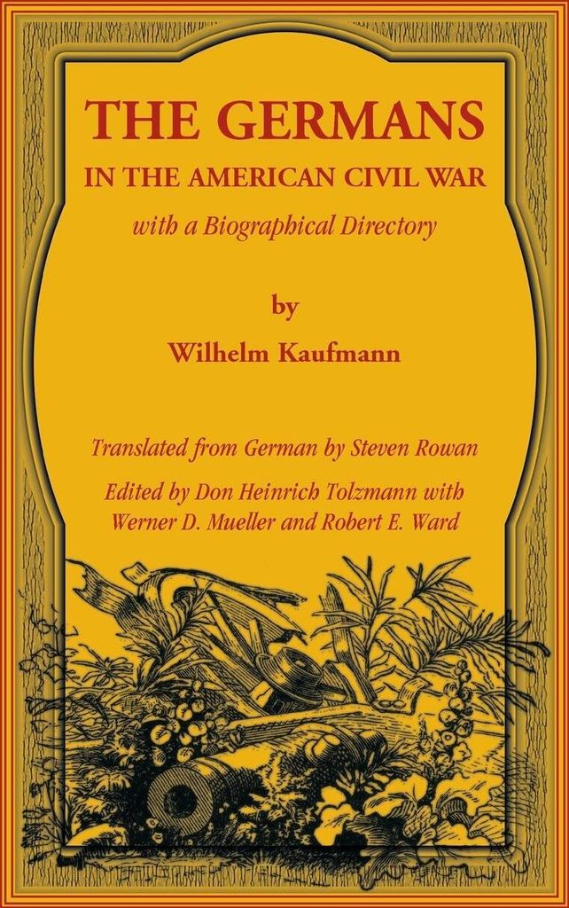 The Germans in the American Civil War with a Biographical Directory