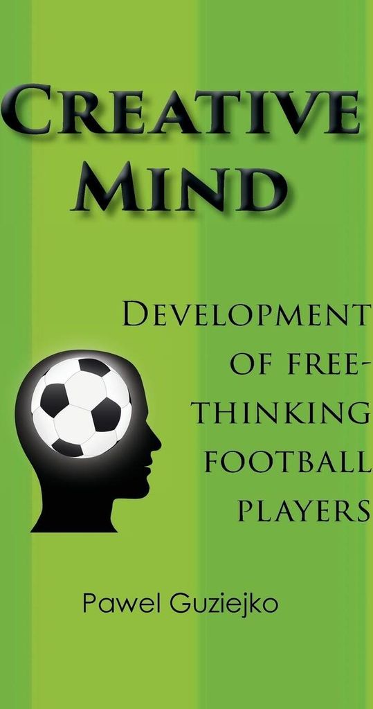 Creative Mind. Development of Free-Thinking Football Players