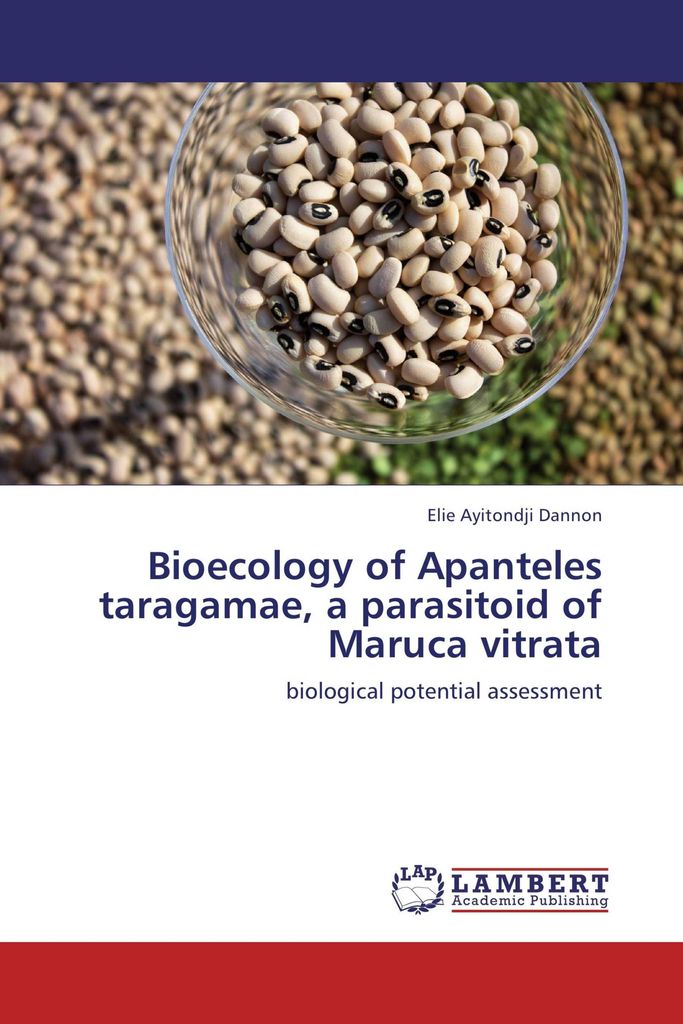 Bioecology of Apanteles taragamae, a parasitoid of Maruca vitrata