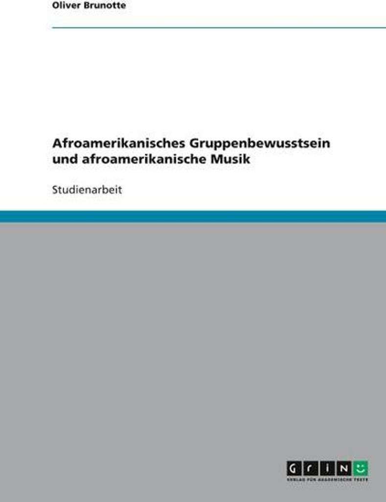 Afroamerikanisches Gruppenbewusstsein und afroamerikanische Musik