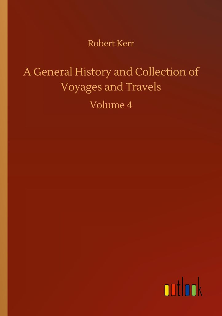 A General History and Collection of Voyages and Travels