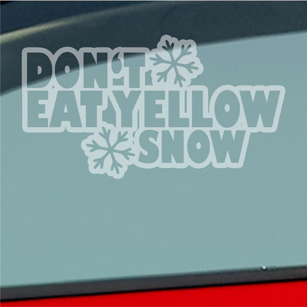 Auto Aufkleber Don’t eat yellow snow Schnee Winter 15x8 cm Milchglas Sticker Heckscheibenaufkleber
