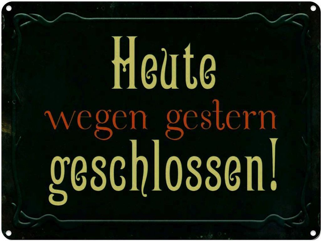 vianmo Blechschild 30x40 cm Heute wegen gestern geschlossen Spruch Zitat