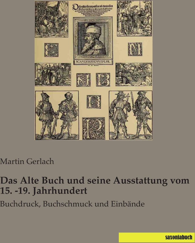 Das Alte Buch und seine Ausstattung vom 15. -19. Jahrhundert