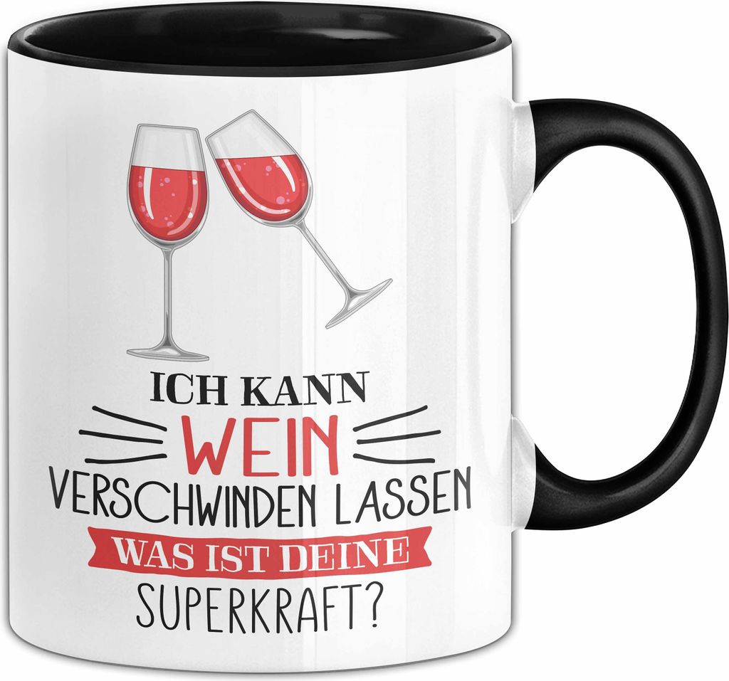 Weintrinker Tasse Geschenk Ich Kann Wein Verschwinden Lassen Was Ist Deine Superkraft Geschenkidee (Schwarz)