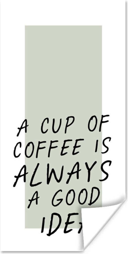 MuchoWow Poster Sprichwörter - Kaffee - Eine Tasse Kaffee ist immer eine gute Idee - Zitate 80x160 cm - Kinderzimmer