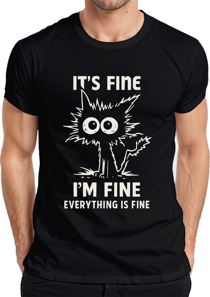 It's fine I'm fine everything is fine lustige Katze sarkastisch Herren T-Shirt, Schwarz, M