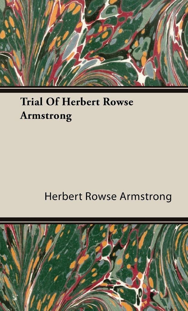 Trial Of Herbert Rowse Armstrong