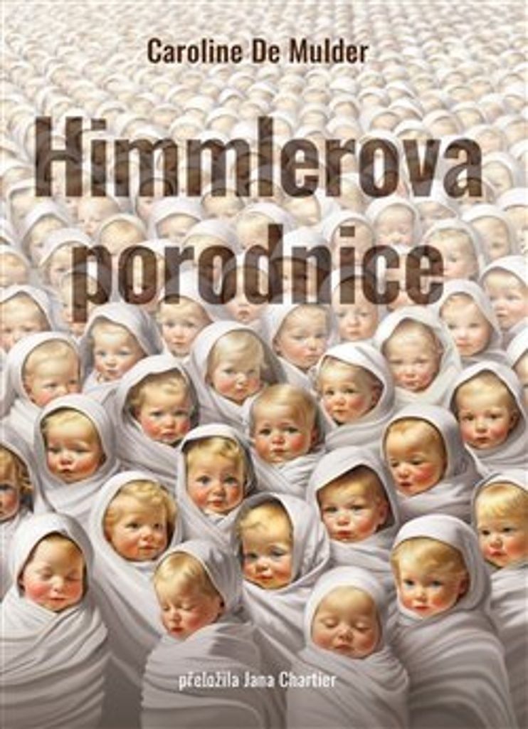 Himmlerova porodnice | Caroline de Mulder