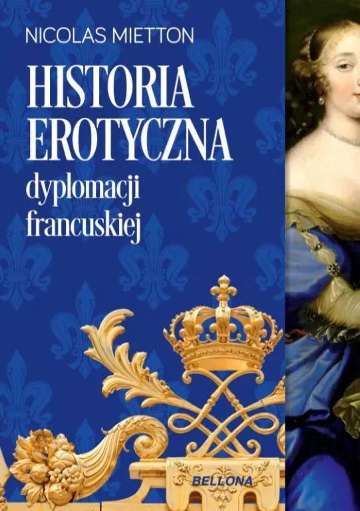 Historia erotyczna dyplomacji francuskiej - Nicolas Mietton (Literatur, Geschichte auf Polnisch)