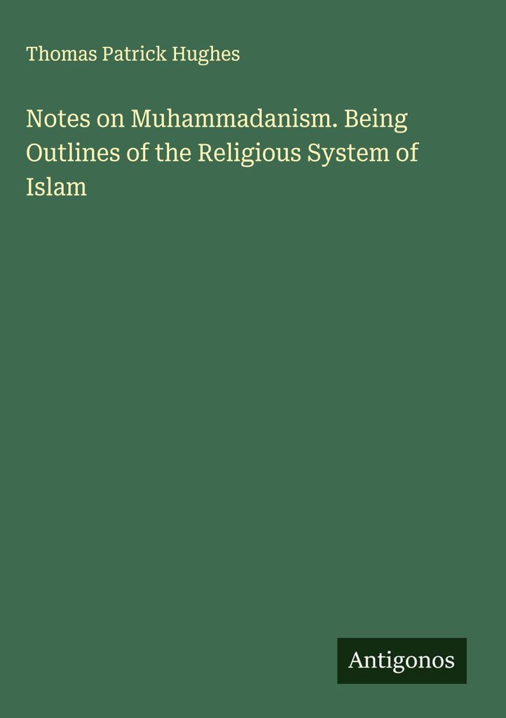 Anmerkungen zum Muhammadanismus. Umrisse des religiösen Systems des Islam