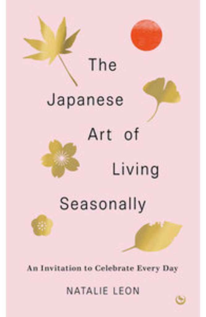 The Japanese Art of Living Seasonally