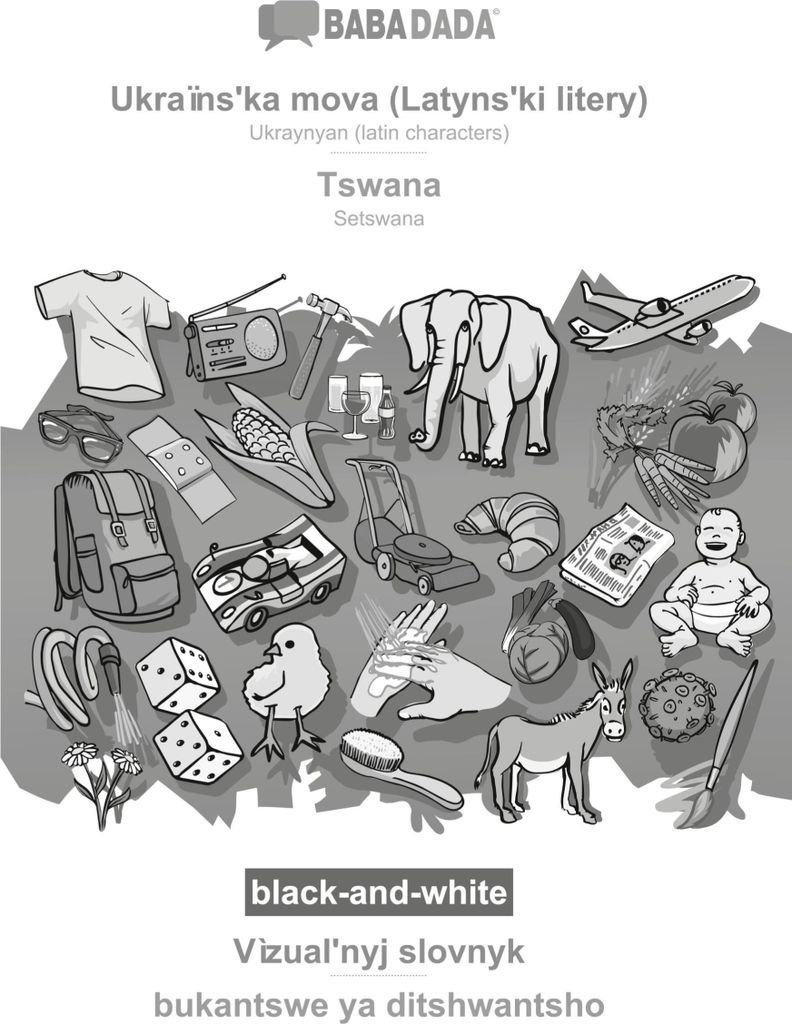 BABADADA black-and-white, Ukraïns¿ka mova (Latyns¿ki litery) - Tswana, Vìzual¿nyj slovnyk - bukantswe ya ditshwantsho