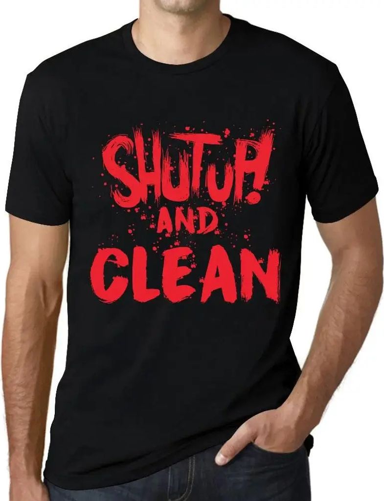 Herren Grafik T-Shirt Klappe halten und putzen – Shut Up And Clean – Öko-Verantwortlich Vintage Jahrgang Kurzarm Lustige Druck Geburtstag Gesc...