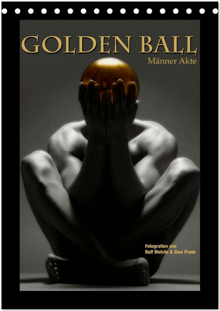 Golden Ball - Männer Akte (Tischkalender 2026 DIN A5 hoch), CALVENDO Monatskalender