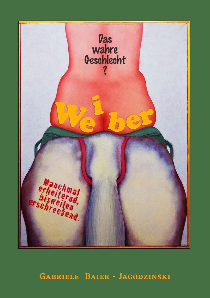 Weiber - Das wahre Geschlecht?