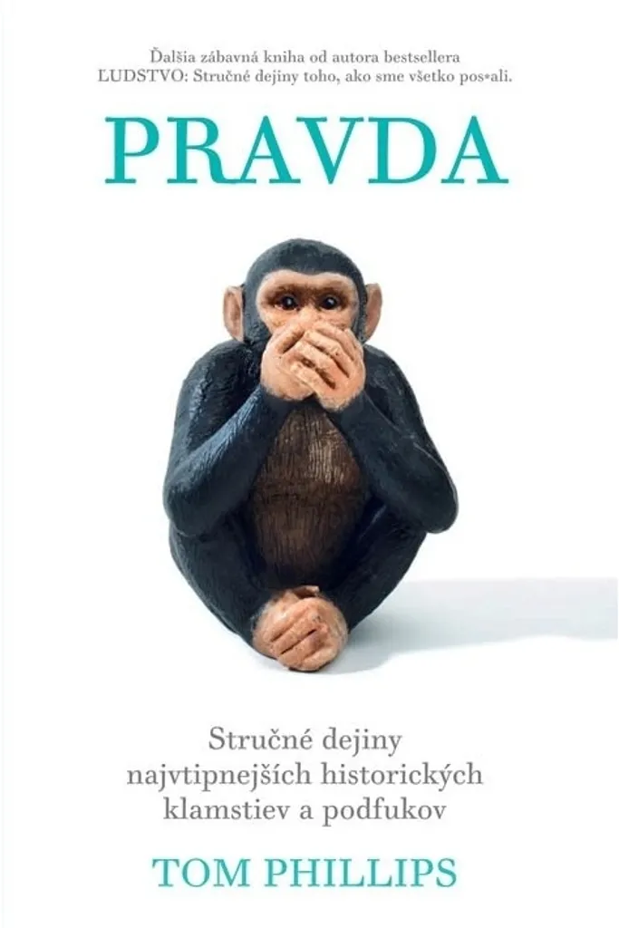 Livre Histoire : La Vérité, les mensonges les plus drôles par T. Phillips