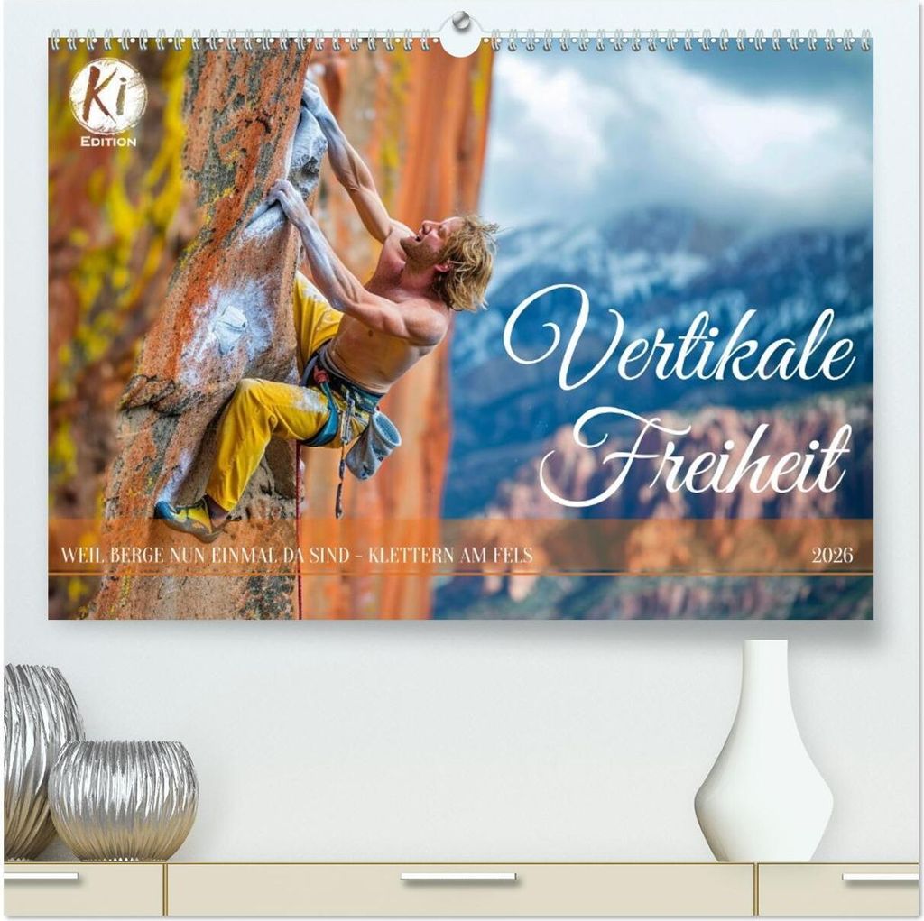 Vertikale Freiheit (hochwertiger Premium Wandkalender 2026 DIN A2 quer), Kunstdruck in Hochglanz