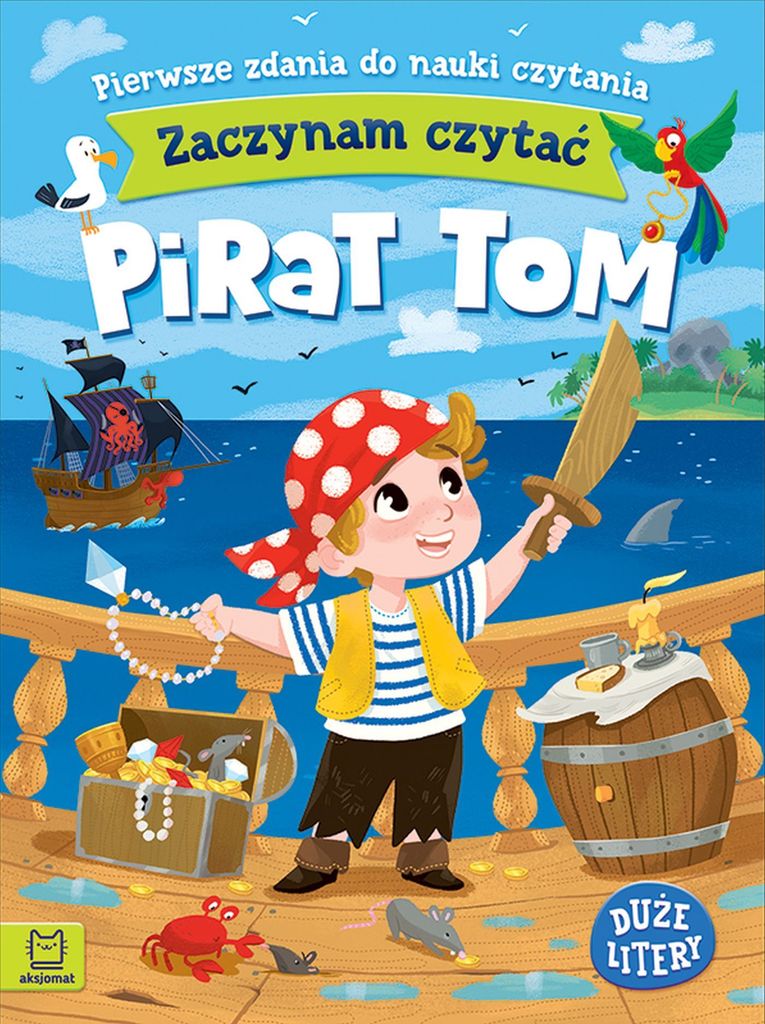 Pirat Tom. Zaczynam Czytać. Duże Litery. Pierwsze Zdania Do Nauki Czytania