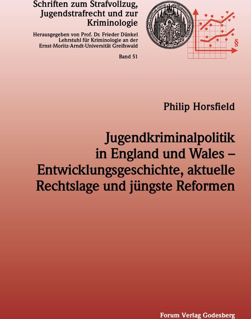 Jugendkriminalpolitik in England und Wales - Entwicklungsgeschichte, aktuelle Rechtslage und jüngste Reformen