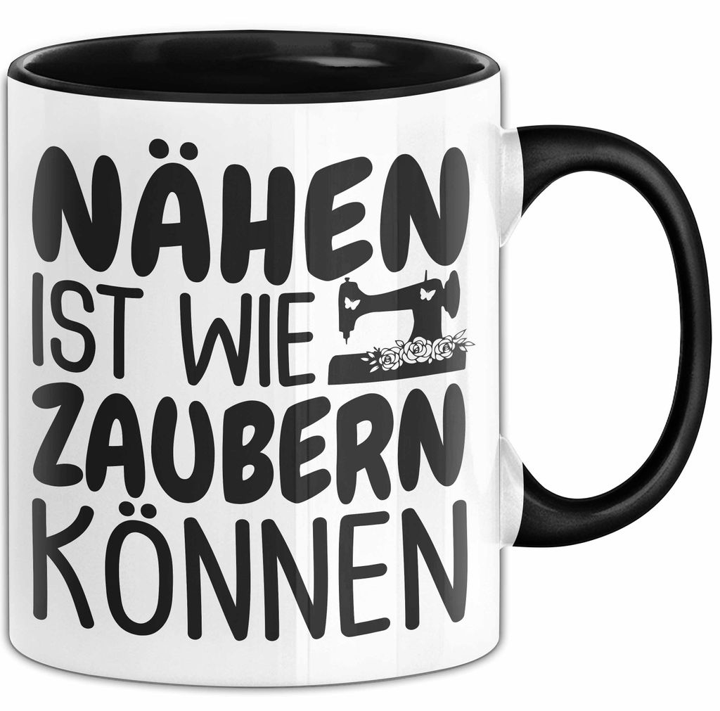 Nähen Tasse Geschenk Nähen Ist Wie Zaubern Können Geschenkidee Oma (Schwarz)