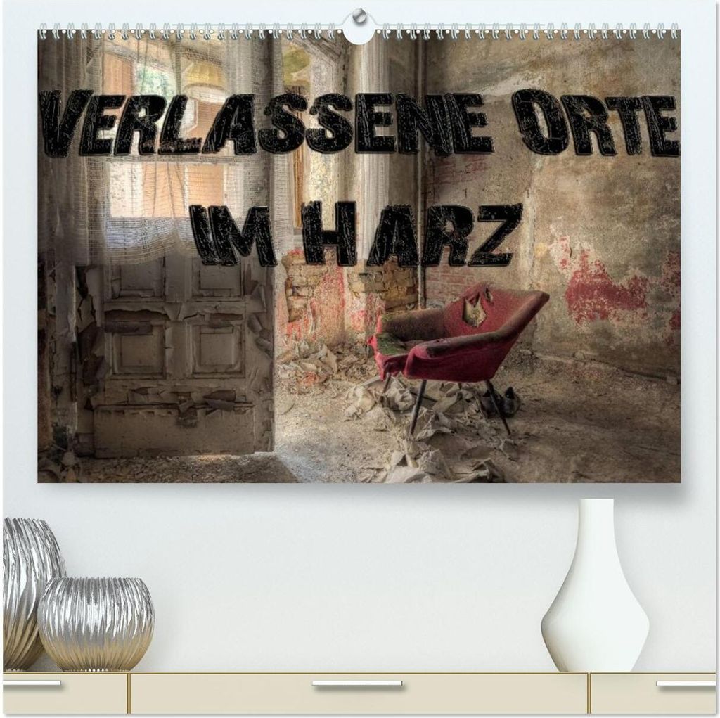 Verlassene Orte im Harz (hochwertiger Premium Wandkalender 2026 DIN A2 quer), Kunstdruck in Hochglanz