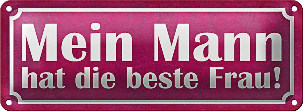 Blechschild Spruch 27x10cm Mein Mann hat die beste Frau Dekoration