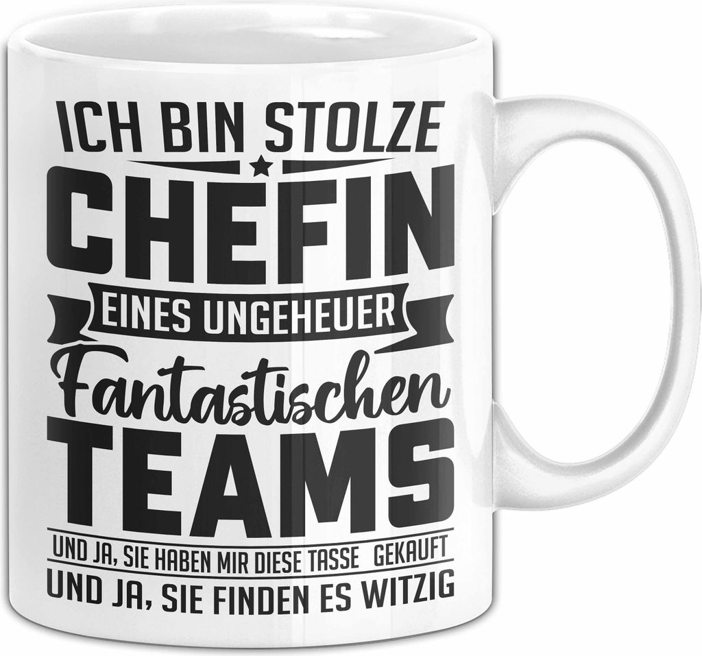 Ich Bin Stolze Chefin Eines Ungeheuer Fantastischen Teams Tasse Geschenk Für Beste Chefin (Weiß)
