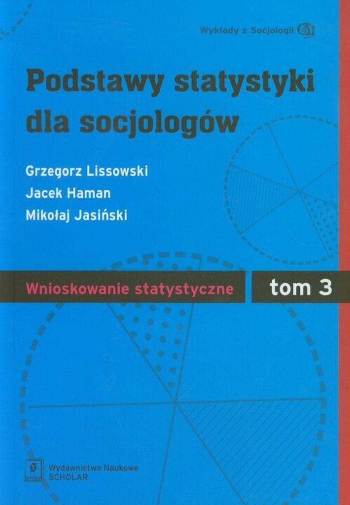 Podstawy statystyki dla socjologów Tom 3 Wnioskowanie statystyczne
