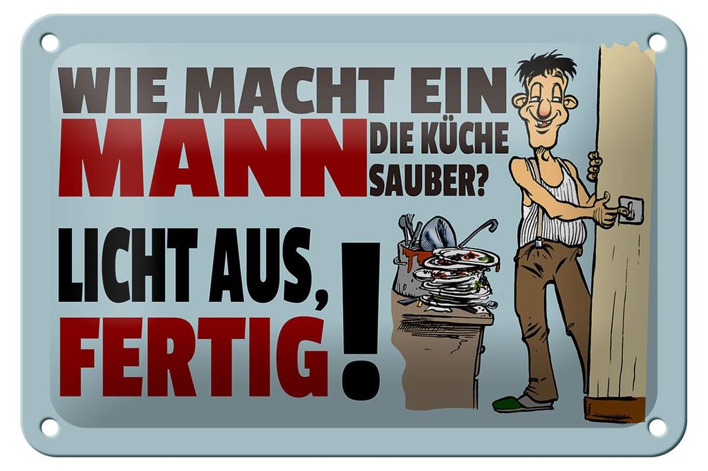 Blechschild Spruch 18x12cm wie macht ein Mann Küche sauber