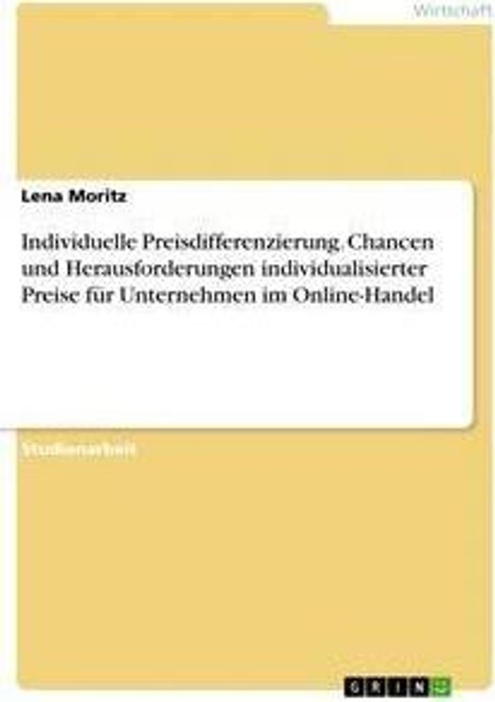Individuelle Preisdifferenzierung. Chancen und Herausforderungen individualisierter Preise für Unternehmen im Online-Handel