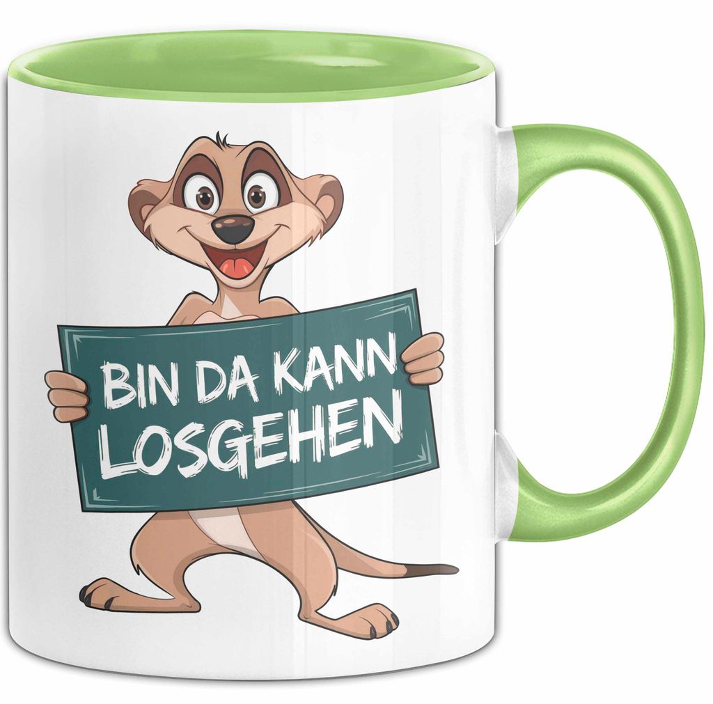 Erdmännchen Tier Tasse Geschenk Lustige Geschenkidee Spruch Bin Da Kann Losgehen (Grün)