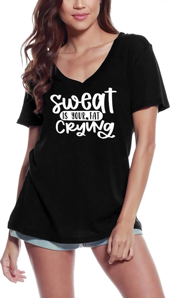 Damen Grafik T-Shirt V-Ausschnitt Schweiß ist dein Fett das weint – Sweat Is Your Fat Crying – Öko-Verantwortlich Vintage Jahrgang Kurzarm Lu...