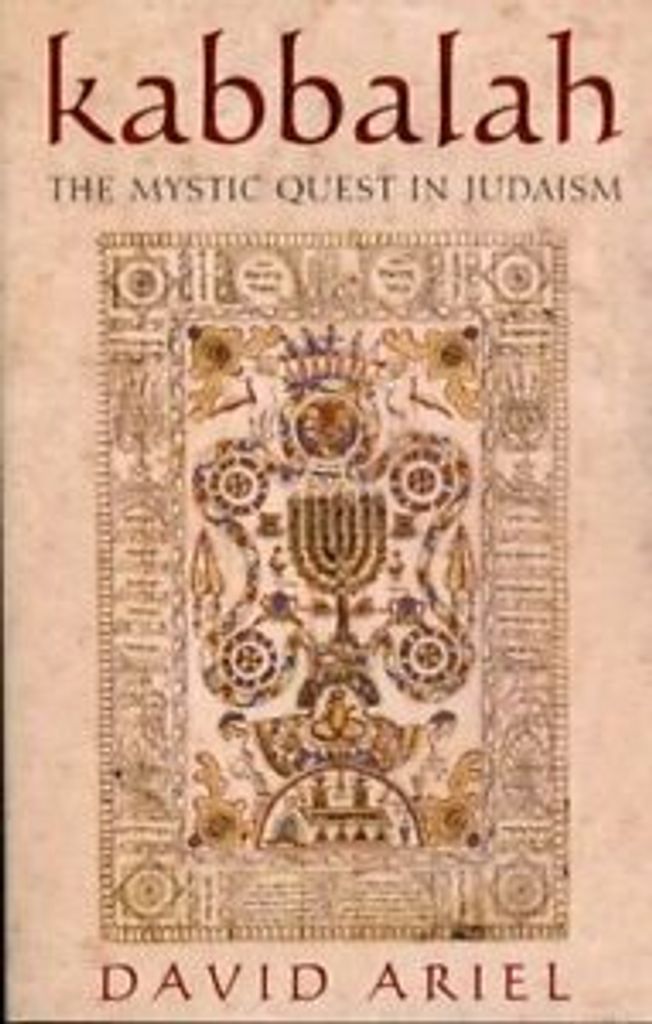 Kabbalah: The Mystic Quest in Judaism. Ariel, S. .