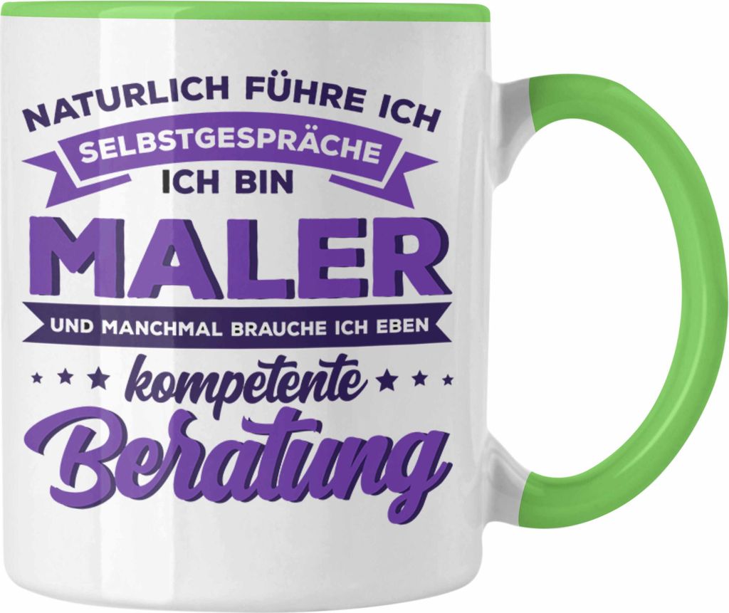 Trendation - Lustige Tasse für Maler Geschenk Natürlich führe Ich Selbstgespräche (Grün)