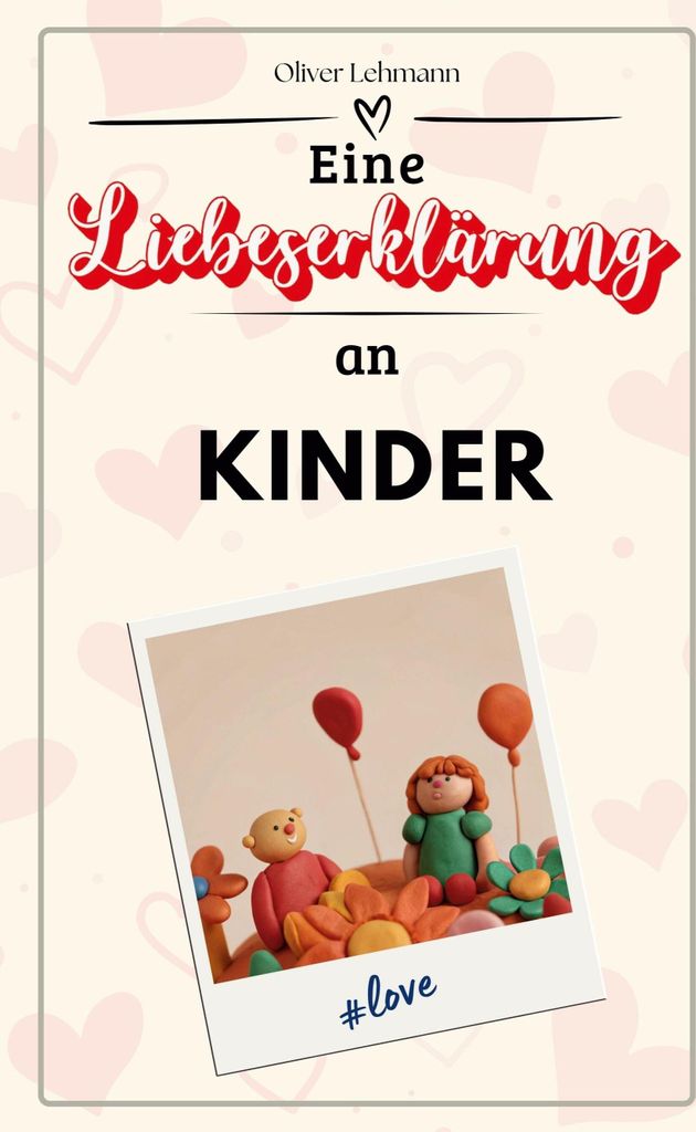 Eine Liebeserklärung an Kinder