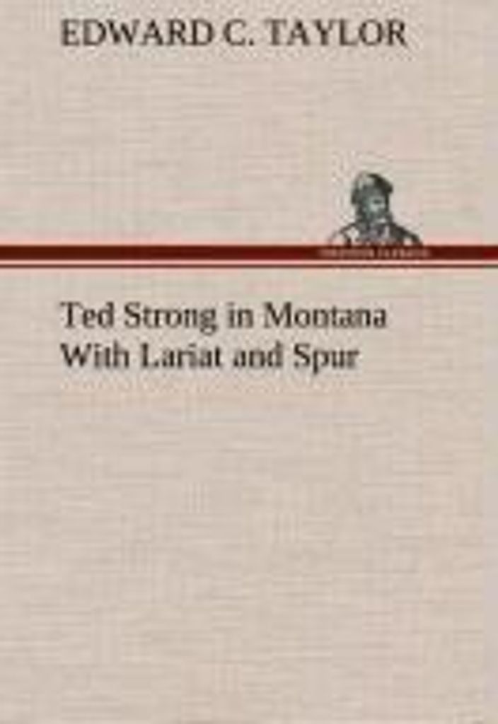 Ted Strong in Montana With Lariat and Spur